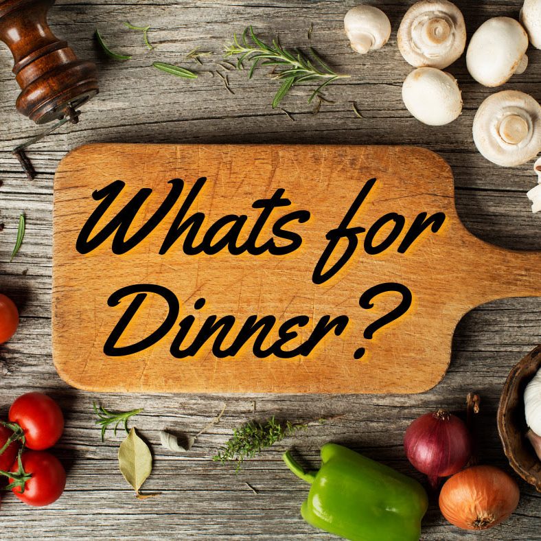 WHATS FOR DINNER PHOTO